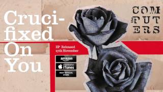 The Computers - Crucifixed On You (Audio Video)