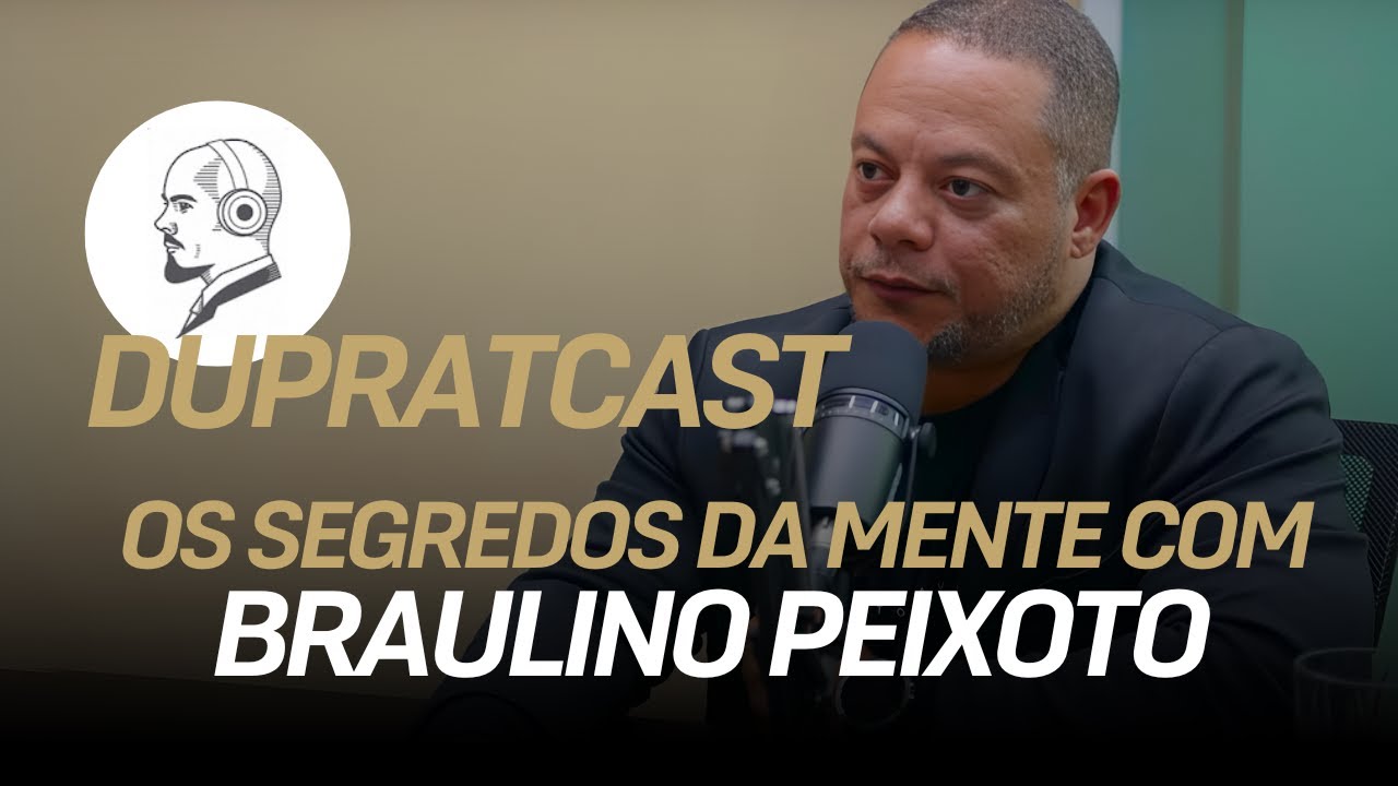 Neuropsicologia com Braulino Peixoto | Dupracast | Dr. Duprat