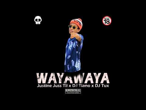 Justine Juss Tii - WayaWaya (ft. DJ Tiano & DJ Tux)