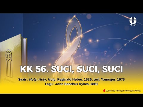 Kidung Keesaan 56 - "Suci, Suci, Suci" (KK 56)