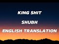 King shit (Lyrics) - Shubh English Translation