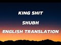 King Shit Lyrics Shubh English Translation