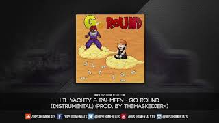 Lil Yachty & Rahmeen - Go Round [Instrumental] (Prod. By themaskedjerk) + DL via @Hipstrumentals