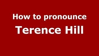 How to pronounce Terence Hill