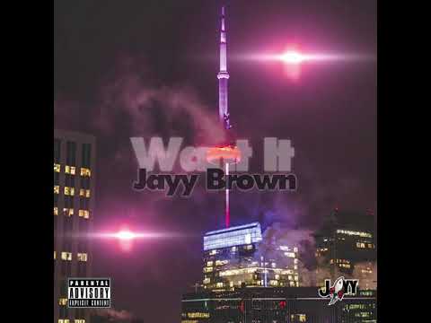 Jayy Brown - Want it (Audio)