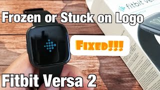 Fitbit Versa 2: Frozen or Stuck on Logo (FIXED)