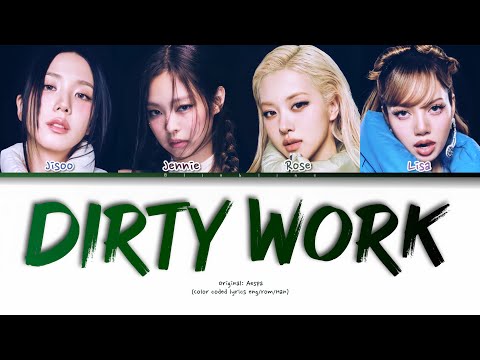 How would BLACKPINK sing “dirty work” by AESPA || color coded lyrics