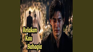 Download lagu Relakan Kau Bahagia mp3 Download lagu Relakan Kau Bahagia mp3