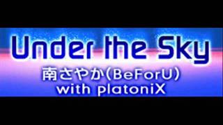 Under The Sky  - Sayaka Minami (BeForU) with platoniX