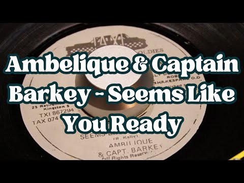Ambelique & Captain Barkey - Seems Like You Ready 【 Reggae Vinyl Records 】