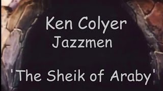 KEN COLYER JAZZMEN - THE SHEIK OF ARABY