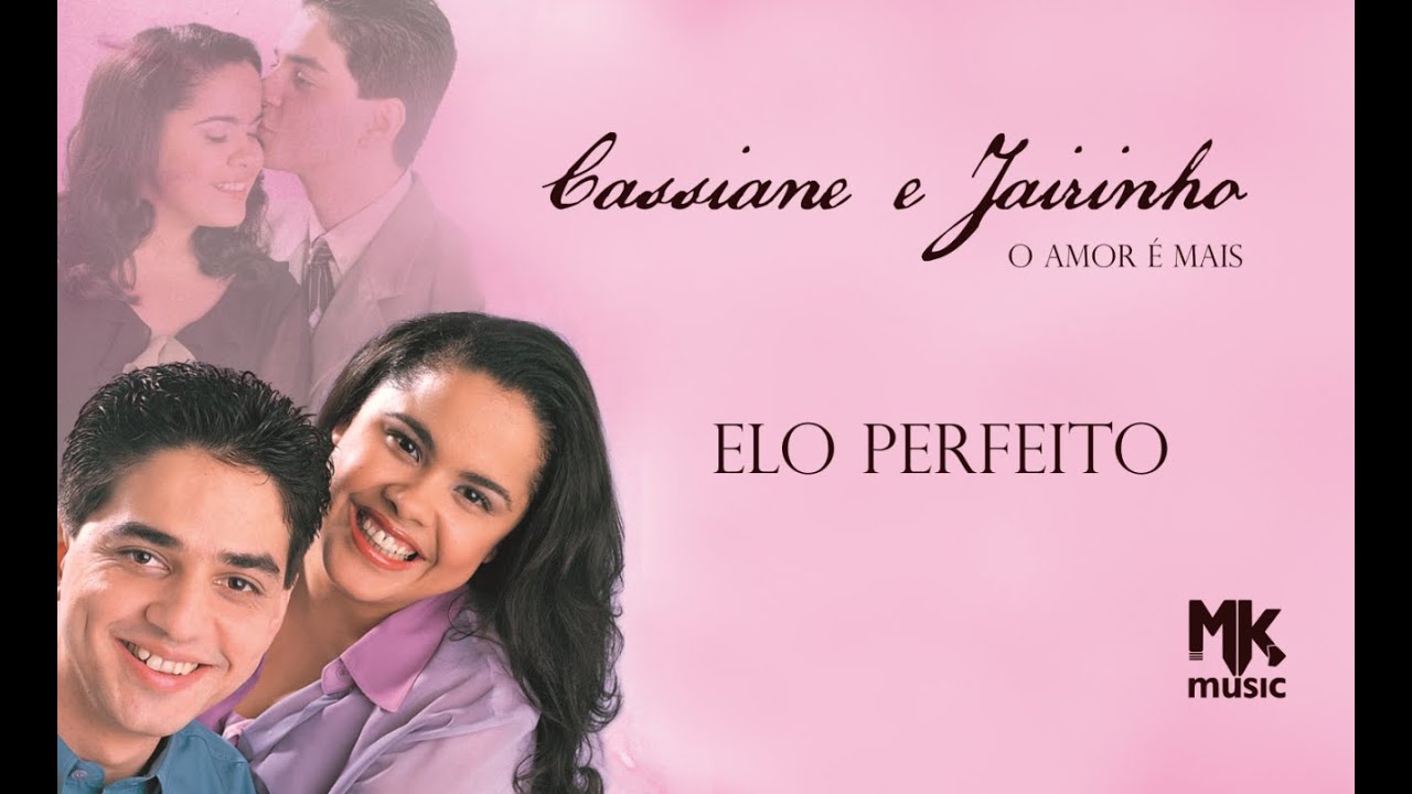 Cassiane e Jairinho - Elo Perfeito