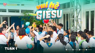 VUI HÈ CÙNG GIÊSU | Sinh Hoạt Hè - TUẦN 1 / (Chúa Nhật 14/07/2024)