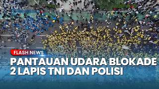 Blokade Berlapis TNI-Polri di Bundaran HI, Massa BEM UI Coba Terobos Barikade, Ini PANTAUAN UDARA