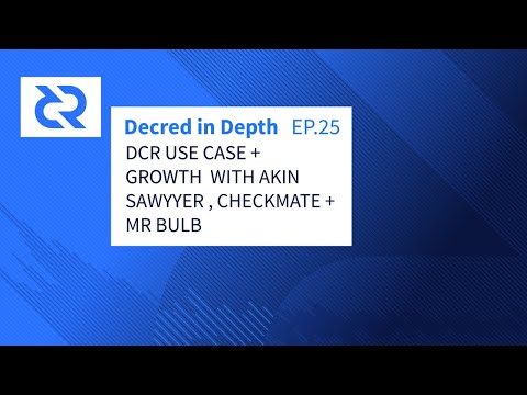 Decred in Depth Ep.26 - Checkmate, Akin, Mr. Bulb - DCR Use Case + Growth