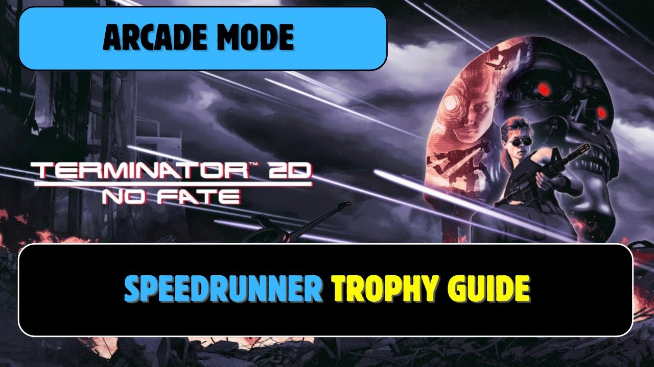 Terminator 2D: NO FATE | Speedrunner Trophy Guide