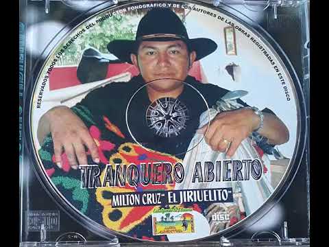 Milton Cruz "EL JIRIUELITO" DISCULPAME CANTINERO