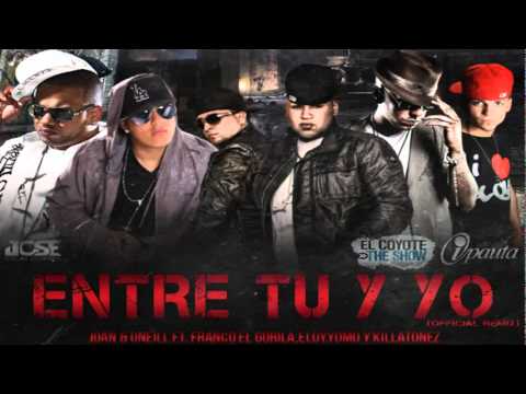 Entre Tu y Yo (Remix)-jOan O`neill Ft FrancO,EloY.yOmO KillatoneZ