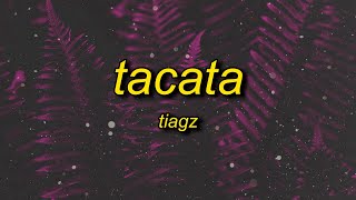 Tiagz - Tacata (Lyrics)  i dont speak portuguese i