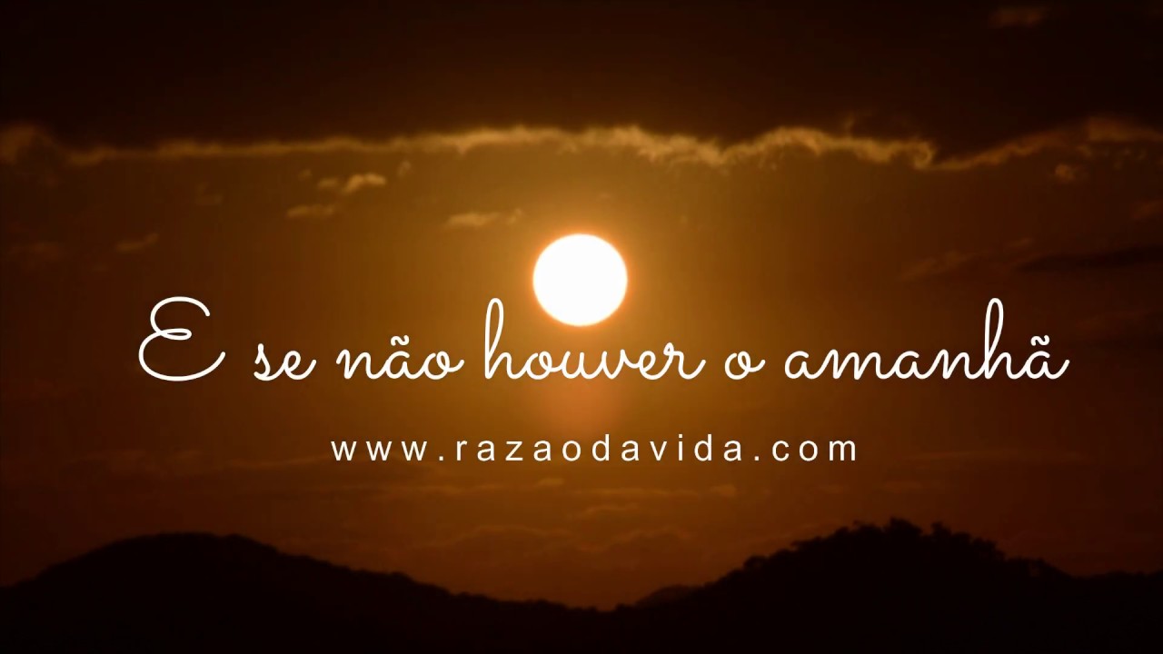 Reflexão E se não houver amanhã