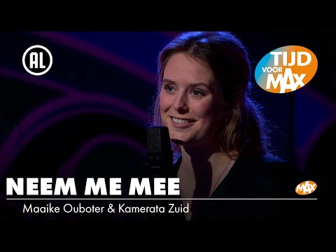 Maaike Ouboter & Kamerata Zuid - Neem Me Mee | TIJD VOOR MAX