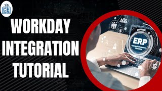 Workday Integration Tutorial | Workday Integration Certification | workday Training | CyberBrainer