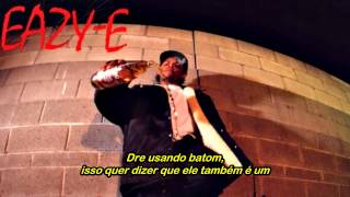 Eazy-E - It&#39;s On (Legendado) [Dr. Dre &amp; Snoop Dogg Diss]