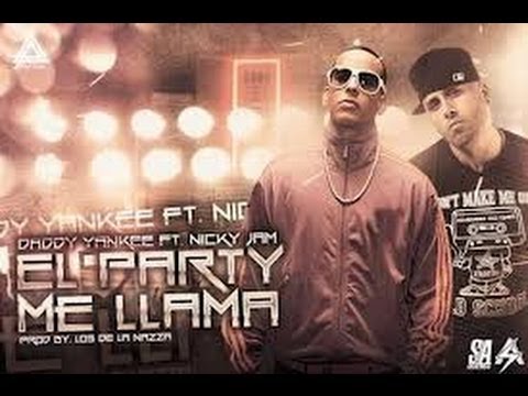 El Party Me Llama - Daddy Yankee Ft. Nicky Jam (Original) ★REGGAETON 2012★ DALE ME GUSTA