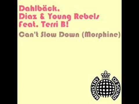 Dahlback, Diaz & Young Rebels - Can´t Slow Down (Morphine)