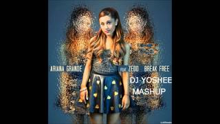 Ariana Grande Ft Zedd - Break Free ( DJ Yoshee Exclusive Mashup ) DL Below