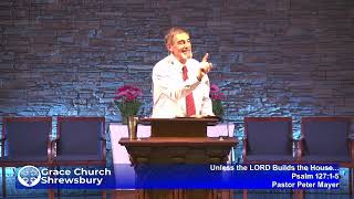Unless the LORD Builds the House... - Psalm 127