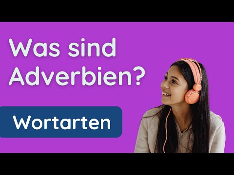 Das Adverb ✅ die wichtigsten Adverbien anwenden