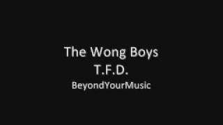 The Wong Boys - T.F.D.