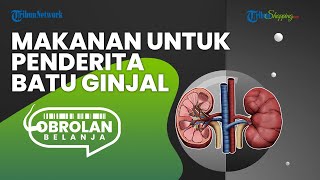 Inilah Rekomendasi Makanan yang Bisa Dikonsumsi untuk Mengatasi Penyakit Batu Ginjal