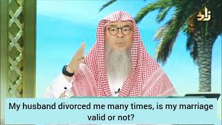 My husband divorced me many times, is my marriage valid or not? - Assim al hakeem