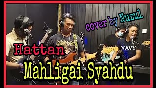 Download lagu Hattan - Mahligai Syahdu(Nuzul cover) mp3