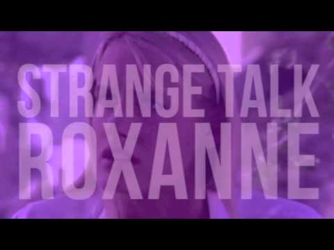 Strange Talk - Roxanne