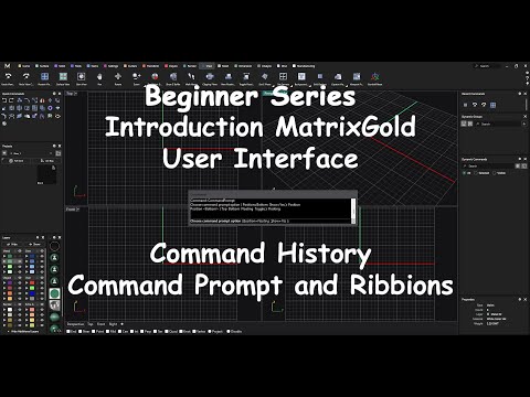 Beginner Series Introduction MatrixGold User Interface Command History Command Prompt and Ribbons