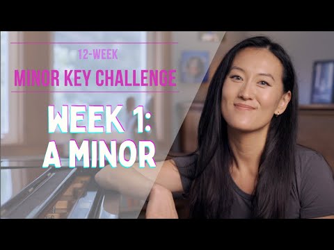 Week 1 - A MINOR: The 12-Week Minor Key Challenge
