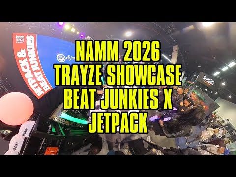 Trayze 2026 NAMM Showcase Beat Junkies X Jetpack