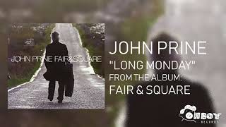 John Prine - Long Monday - Fair &amp; Square