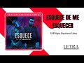 ESQUECE DE ME ESQUECER - ZÉ FELIPE, GUSTTAVO LIMA (LETRA/LYRICS) ESQUECE DE ME ESQUECER - ZÉ FELIPE, GUSTTAVO LIMA (LETRA/LYRICS)