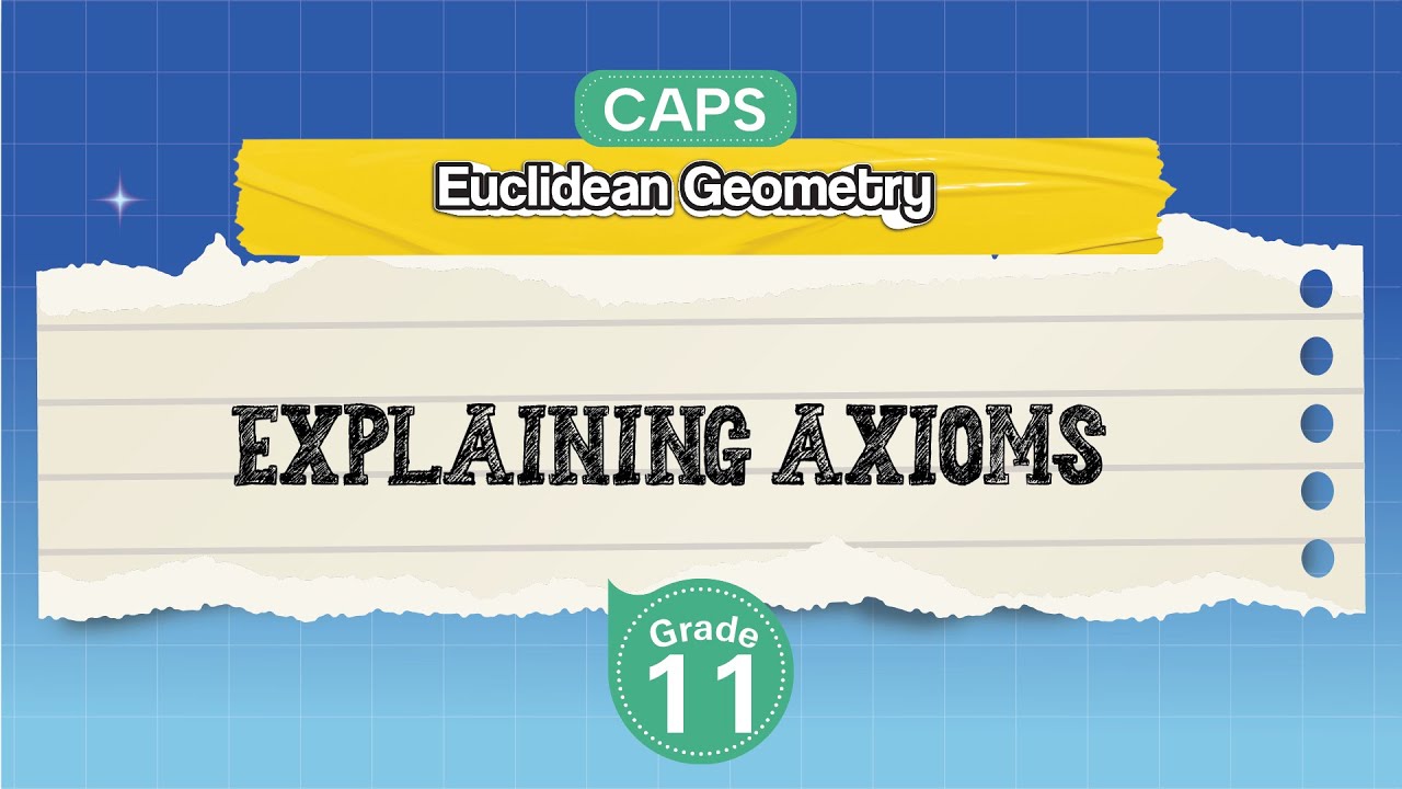 [GRADE 11] Explaining Axioms