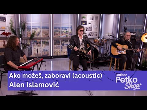 Alen Islamović - Ako možeš, zaboravi (acoustic) | Dalibor Petko Show | CMC TV
