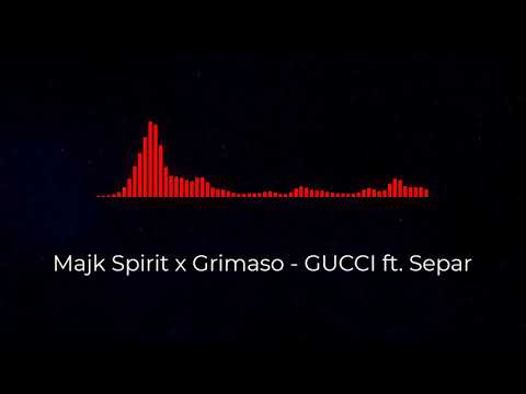 Majk Spirit x Grimaso - Gucci feat. Separ