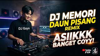 Download lagu DJ Memori Daun Pisang - Remix Dj Gayo mp3