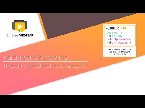 ConSteel webinar - Dialogue based parametric modeling with csPI