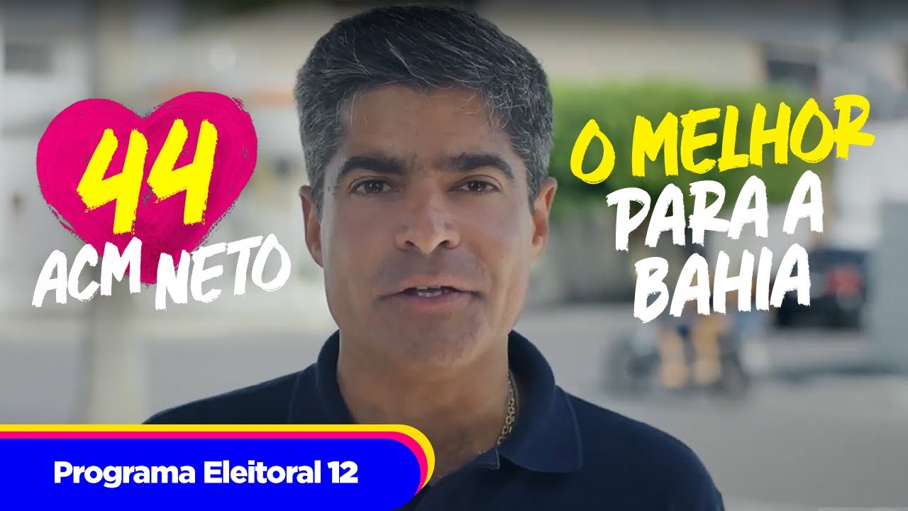 ACM Neto 44 - 2T Programa eleitoral 12
