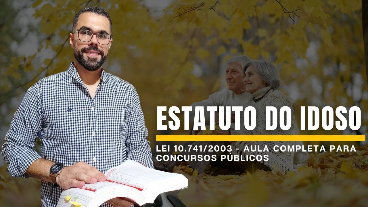 Aula Estatuto do Idoso - Lei 10.741/03 para Concursos Públicos