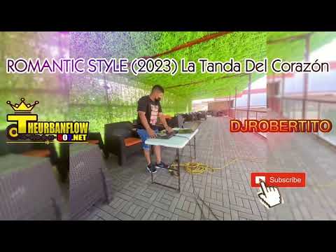 #2023 ROMANTIC STYLE 2023 La Tanda Del Corazón   DJROBERTITO  #Mix2023 #panama #musical